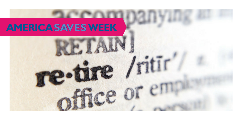 Retire: America Saves Week Retirement