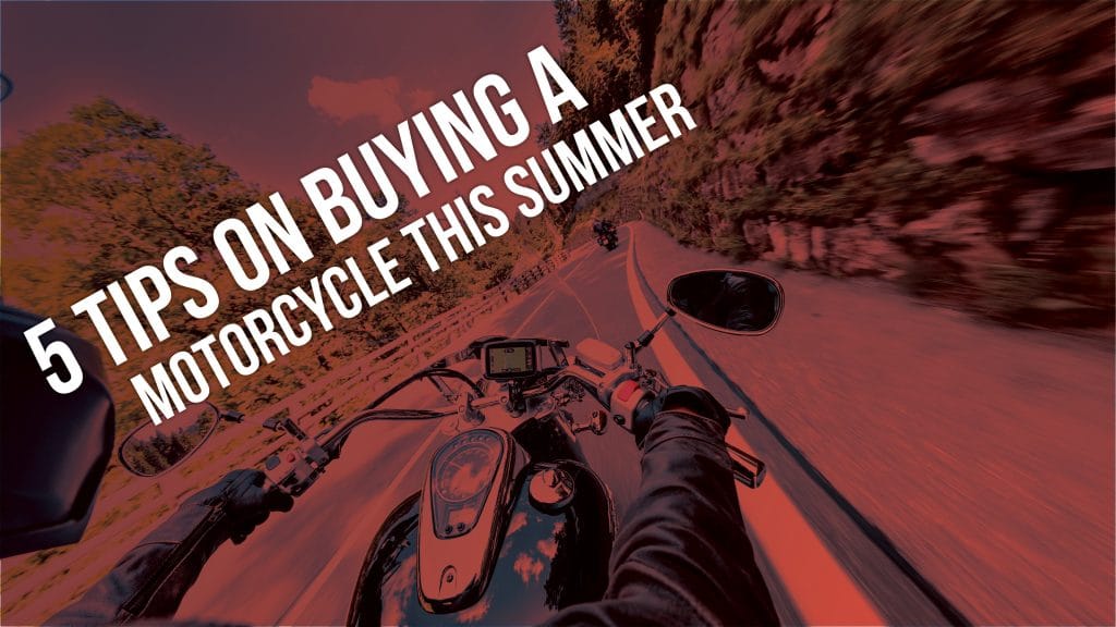 5 Tips on Buying a Motorcycle This Summer