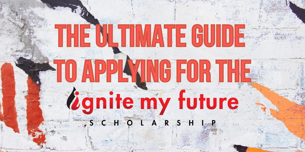Ignite My Future Scholarship Ultimate Guide