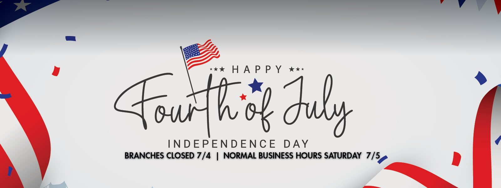 All branches closed on the 4th of July
