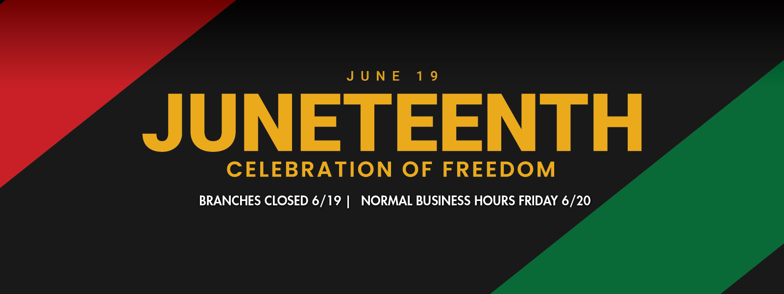 Juneteenth - all branches closed on June 19