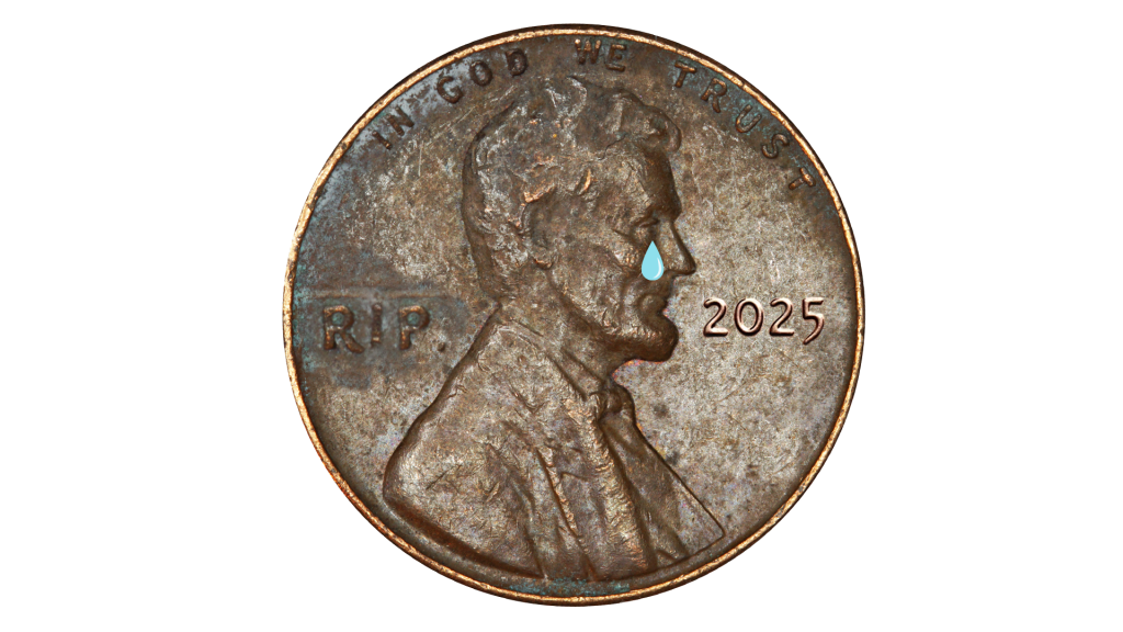 RIP: Rest In Pennies – No More Penny and the Pennypocalypse