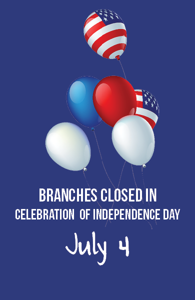 All branches closed July 4