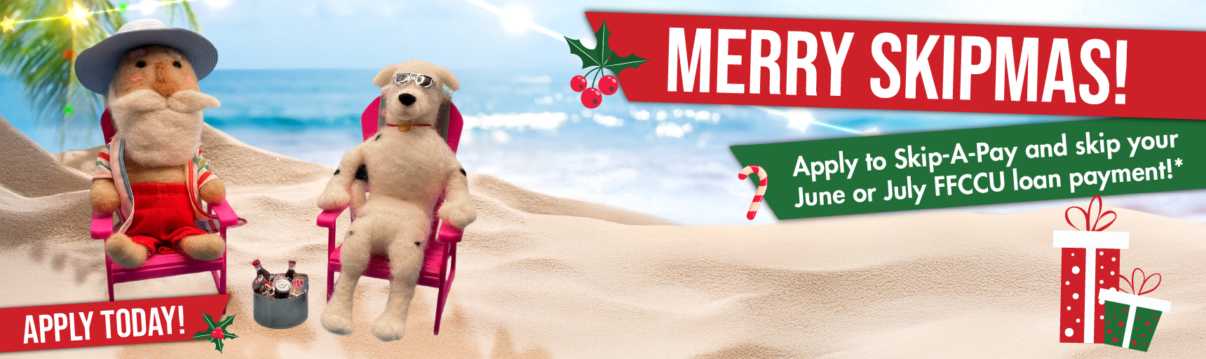 Merry Skipmas! Skip-A-Pay feels like Christmas in July (or June). Image of Sparky the dog and a beach bum Santa relaxing on a beach with holiday lights adorning palm trees.